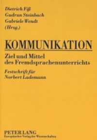 Kommunikation- Ziel und Mittel des Fremdsprachenunterrichts : Festschrift für Norbert Lademann （Neuausg. 1994. 213 S. 210 mm）
