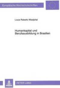Humankapital und Berufsausbildung in Brasilien : Dissertationsschrift (Europäische Hochschulschriften / European University Studies/Publications Universitaires Européenne .14) （Neuausg. 1993. XVI, 277 S. 210 mm）