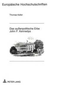 Das außenpolitische Erbe John F. Kennedys (Europäische Hochschulschriften / European University Studies/Publications Universitaires Européenne .23) （Neuausg. 1993. 202 S.）