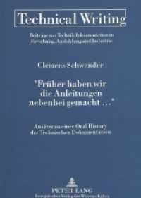 "Früher haben wir die Anleitungen nebenbei gemacht ..." : Ansätze zu einer Oral History der Technischen Dokumentation (Technical Writing .2) （Neuausg. 1993. V, 135 S.）