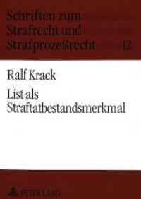 List als Straftatbestandsmerkmal : Zugleich ein Beitrag zu T&auml;uschung und Irrtum beim Betrug. Dissertationsschrift (Schriften zum Strafrecht und Strafproze&szlig;recht .12) （Neuausg. 1994. XI, 164 S. 210 mm）