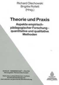 Theorie und Praxis : Aspekte empirisch-pädagogischer Forschung -- quantitative und qualitative Methoden- Bericht über die 49. Tagung der Arbeitsgruppe für empirisch-pädagogische Forschung (Schule - Wissenschaft - Politik .8) （Neuausg. 1994. 482 S. 210 mm）