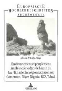 Environnement et peuplement au pl&eacute;istoc&egrave;ne dans le bassin du Lac Tchad et les r&eacute;gions adjacentes: Cameroun, Niger, Niger (Europ&auml;ische Hochschulschriften / European University Studies/Publications Universitaires Europ&eacute; （Neuausg. 1994. 235 S. 210 mm）