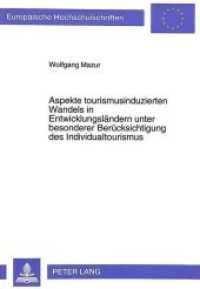 Aspekte tourismusinduzierten Wandels in Entwicklungsl&auml;ndern unter besonderer Ber&uuml;cksichtigung des Individualtourismus (Europ&auml;ische Hochschulschriften / European University Studies/Publications Universitaires Europ&eacute;enne .24) （Neuausg. 1993. IX, 286 S. 210 mm）