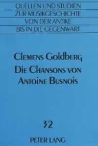 Die Chansons von Antoine Busnois : Die &Auml;sthetik der h&ouml;fischen Chansons (Quellen und Studien zur Musikgeschichte von der Antike bis in die Gegenwart. Sources and Studies in .32) （Neuausg. 1994. 387 S. 210 mm）