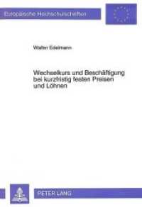 Wechselkurs und Beschäftigung bei kurzfristig festen Preisen und Löhnen : Dissertationsschrift (Europäische Hochschulschriften / European University Studies/Publications Universitaires Européenne .15) （Neuausg. 1994. 230 S. 210 mm）