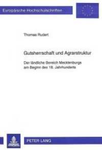 Gutsherrschaft und Agrarstruktur : Der ländliche Bereich Mecklenburgs am Beginn des 18. Jahrhunderts. Dissertationsschrift (Europäische Hochschulschriften / European University Studies/Publications Universitaires Européenne .64) （Neuausg. 1995. 237 S. 210 mm）