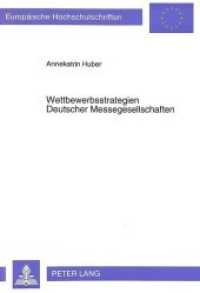Wettbewerbsstrategien Deutscher Messegesellschaften (Europäische Hochschulschriften / European University Studies/Publications Universitaires Européenne .15) （Neuausg. 1994. XV, 303 S. 210 mm）