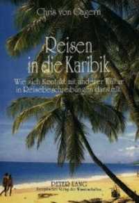 Reisen in die Karibik : Wie sich Kontakt mit anderer Kultur in Reisebeschreibungen darstellt. Dissertationsschrift (Europ&auml;ische Hochschulschriften / European University Studies/Publications Universitaires Europ&eacute;enne .76) （Neuausg. 1994. 418 S. 210 mm）