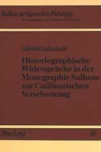 Historiographische Widersprüche in der Monographie Sallusts zur Catilinarischen Verschwörung : Dissertationsschrift (Studien zur klassischen Philologie .89) （Neuausg. 1994. 414 S. 210 mm）