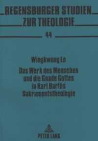 Das Werk des Menschen und die Gnade Gottes in Karl Barths Sakramentstheologie : Dissertationsschrift (Regensburger Studien zur Theologie .44) （Neuausg. 1994. 229 S. 210 mm）