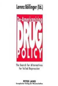 De-Americanizing Drug Policy : The Search for Alternatives for failed Repression （Neuausg. 1994. 263 S. 210 mm）