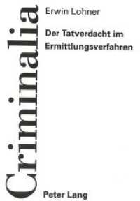 Der Tatverdacht im Ermittlungsverfahren : Begriff, rechtliche Ausgestaltung, praktische Handhabung und Kontrolle am Beispiel der polizeilichen Verdachtsfeststellung. Dissertationsschrift (Criminalia .4) （Neuausg. 1994. 272 S. 210 mm）