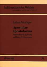 Apostolae apostolorum : Frauenaskese als Befreiung und Zwang bei Hieronymus. Habilitationsschrift. (Studien zur klassischen Philologie .94) （1995. XI, 372 S. 21 cm）