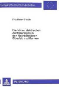Die frühen elektrischen Zentralanlagen in den Nachbarstädten Elberfeld und Barmen (Europäische Hochschulschriften / European University Studies/Publications Universitaires Européenne .66) （Neuausg. 1995. 377 S. 210 mm）