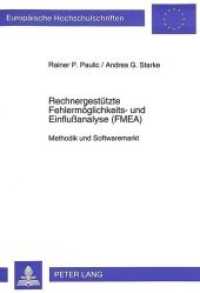 Rechnergestützte Fehlermöglichkeits- und Einflußanalyse (FMEA) : Methodik und Softwaremarkt (Europäische Hochschulschriften / European University Studies/Publications Universitaires Européenne .15) （Neuausg. 1994. VI, 123 S. 210 mm）