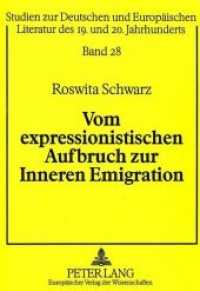 Vom expressionistischen Aufbruch zur Inneren Emigration (Studien zur deutschen und europäischen Literatur des 19. und 20. Jahrhunderts .28) （Neuausg. 1995. XL, 327 S. 210 mm）