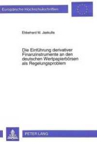 Die Einführung derivativer Finanzinstrumente an den deutschen Wertpapierbörsen als Regelungsproblem (Europäische Hochschulschriften Recht .1677) （Neuausg. 1994. LXXXVIII, 310 S. 210 mm）