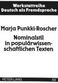 Nominalstil in populärwissenschaftlichen Texten : Zur Syntax und Semantik der komplexen Nominalphrasen. Dissertationsschrift (Werkstattreihe Deutsch als Fremdsprache .49) （Neuausg. 1995. 162 S. 210 mm）