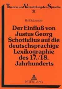 Der Einfluß von Justus Georg Schottelius auf die deutschsprachige Lexikographie des 17./18. Jahrhunderts : Dissertationsschrift (Theorie und Vermittlung der Sprache .21) （Neuausg. 1995. 205 S. 210 mm）