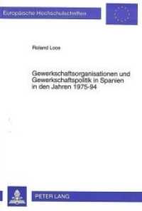 Gewerkschaftsorganisationen und Gewerkschaftspolitik in Spanien in den Jahren 1975-94 : Eine organisationssoziologische Studie (Europäische Hochschulschriften / European University Studies/Publications Universitaires Européenne .26) （Neuausg. 1995. 181 S. 210 mm）