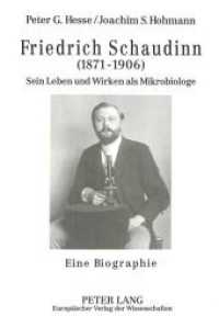 Friedrich Schaudinn (1871-1906) : Sein Leben und Wirken als Mikrobiologe- Eine Biographie （Neuausg. 1994. 252 S. 210 mm）