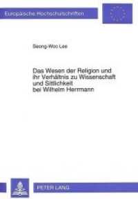 Das Wesen der Religion und ihr Verhältnis zu Wissenschaft und Sittlichkeit bei Wilhelm Herrmann : Dissertationsschrift (Europäische Hochschulschriften / European University Studies/Publications Universitaires Européenne .52) （Neuausg. 1995. 289 S. 210 mm）