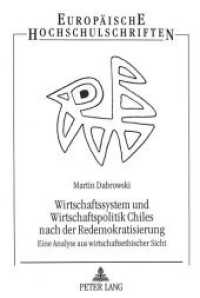 Wirtschaftssystem und Wirtschaftspolitik Chiles nach der Redemokratisierung (Europäische Hochschulschriften / European University Studies/Publications Universitaires Européenne .16) （Neuausg. 1994. XX, 257 S. 210 mm）