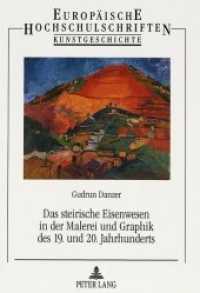 Das steirische Eisenwesen in der Malerei und Graphik des 19. und 20. Jahrhunderts : Dissertationsschrift (Europäische Hochschulschriften / European University Studies/Publications Universitaires Européenne .23) （Neuausg. 1995. 291 S. 210 mm）