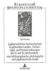 Jagdsprachlicher Sachwortschatz in gedruckten Landes-, Polizei-, Jagd- und Forstverordnungen des 15. und 16. Jahrhundert (Europäische Hochschulschriften / European University Studies/Publications Universitaires Européenne .15) （Neuausg. 1995. 496 S. 210 mm）