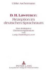 D.H. Lawrence: Rezeption im deutschen Sprachraum : Eine deskriptive Übersetzungsanalyse von "Lady Chatterley's Lover. Dissertationsschrift （Neuausg. 1995. 267 S. 210 mm）