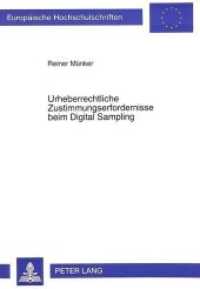 Urheberrechtliche Zustimmungserfordernisse beim Digital Sampling : Dissertationsschrift (Europäische Hochschulschriften Recht .1782) （Neuausg. 1995. XXXI, 263 S. 210 mm）