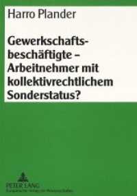 Gewerkschaftsbeschäftigte - Arbeitnehmer mit kollektivrechtlichem Sonderstatus? （Neuausg. 1995. 126 S. 210 mm）