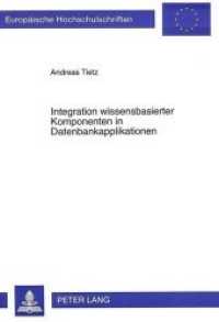 Integration wissensbasierter Komponenten in Datenbankapplikationen : Dissertationsschrift (Europäische Hochschulschriften / European University Studies/Publications Universitaires Européenne .18) （Neuausg. 1996. 244 S. 210 mm）