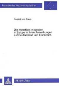 Die monet&auml;re Integration in Europa in ihren Auswirkungen auf Deutschland und Frankreich : Masterarbeit (Europ&auml;ische Hochschulschriften / European University Studies/Publications Universitaires Europ&eacute;enne .18) （Neuausg. 1996. 178 S. 210 mm）