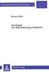 Die Einheit von Wahrnehmung und Motorik (Europ&auml;ische Hochschulschriften / European University Studies/Publications Universitaires Europ&eacute;enne .52) （Neuausg. 1995. X, 227 S. 210 mm）