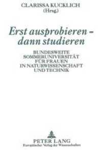 Erst ausprobieren - dann studieren : Bundesweite Sommeruniversität für Frauen in Naturwissenschaft und Technik （Neuausg. 1996. 211 S. 210 mm）