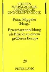 Erwachsenenbildung als Br&uuml;cke zu einem gr&ouml;&szlig;eren Europa (Studien zur P&auml;dagogik, Andragogik und Gerontagogik / Studies in Pedagogy, Andragogy, and Gerontagogy .2) （Neuausg. 1996. 171 S. 210 mm）