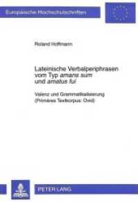Lateinische Verbalperiphrasen vom Typ "amans sum" und "amatus fui" (Europäische Hochschulschriften / European University Studies/Publications Universitaires Européenne .17) （Neuausg. 1997. XVI, 465 S. 210 mm）
