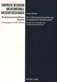 Die Außenindustriepolitik der Europäischen Gemeinschaft : dargestellt am Beispiel von Antidumpingmaßnahmen. Dissertationsschrift (Europäische Integration und internationale Wirtschaftsbeziehungen .1) （Neuausg. 1996. 271 S. 210 mm）