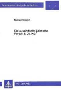 Die ausländische juristische Person & Co. KG (Europäische Hochschulschriften Recht .1945) （Neuausg. 1996. XXI, 362 S. 210 mm）