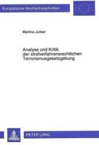 Analyse und Kritik der strafverfahrensrechtlichen Terrorismusgesetzgebung : Dissertationsschrift (Europäische Hochschulschriften Recht .1906) （Neuausg. 1996. 321 S. 210 mm）