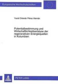 Potentialbestimmung und Wirtschaftlichkeitsanalyse der regenerativen Energiequellen in Kolumbien : Dissertationsschrift (Europäische Hochschulschriften / European University Studies/Publications Universitaires Européenne .18) （Neuausg. 1996. 251 S. 210 mm）