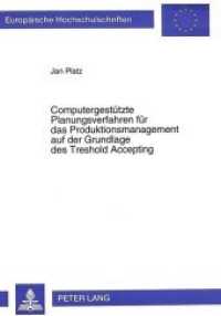 Computergestützte Planungsverfahren für das Produktionsmanagement auf der Grundlage des Treshold Accepting (Europäische Hochschulschriften / European University Studies/Publications Universitaires Européenne .18) （Neuausg. 1996. XX, 234 S. 210 mm）