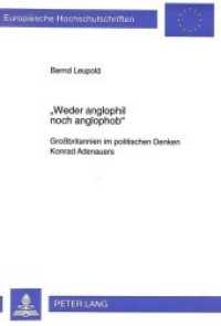"Weder anglophil noch anglophob" (Europäische Hochschulschriften / European University Studies/Publications Universitaires Européenne .75) （Neuausg. 1997. 367 S. 210 mm）
