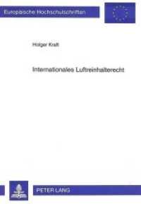 Internationales Luftreinhalterecht : Dissertationsschrift (Europäische Hochschulschriften Recht .1882) （Neuausg. 1996. 284 S. 210 mm）