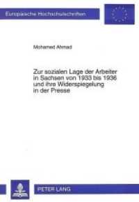 Zur sozialen Lage der Arbeiter in Sachsen von 1933 bis 1936 und ihre Widerspiegelung in der Presse : Dissertationsschrift (Europäische Hochschulschriften / European University Studies/Publications Universitaires Européenne .69) （Neuausg. 1996. 188 S. 210 mm）