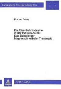 Die Eisenbahnindustrie in der Industriepolitik:- Das Beispiel der Magnetschnellbahn Transrapid (Europäische Hochschulschriften / European University Studies/Publications Universitaires Européenne .19) （Neuausg. 1996. XVI, 270 S. 210 mm）