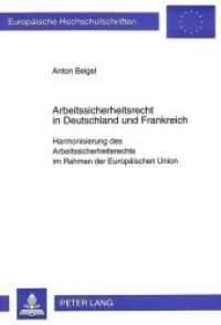 Arbeitssicherheitsrecht in Deutschland und Frankreich : Harmonisierung des Arbeitssicherheitsrechts im Rahmen der Europ&auml;ischen Union. Dissertationsschrift (Europ&auml;ische Hochschulschriften Recht .1915) （Neuausg. 1996. 276 S. 210 mm）