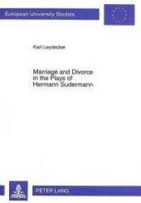 Marriage and Divorce in the Plays of Hermann Sudermann : Dissertationsschrift (Europäische Hochschulschriften / European University Studies/Publications Universitaires Européenne .15) （Neuausg. 1996. 278 S. 210 mm）
